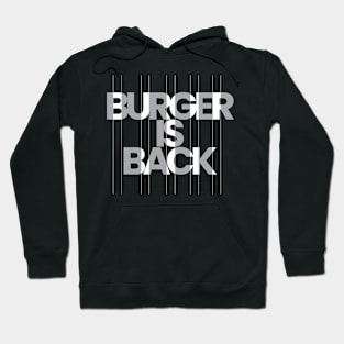 Burger is back typographic design Hoodie